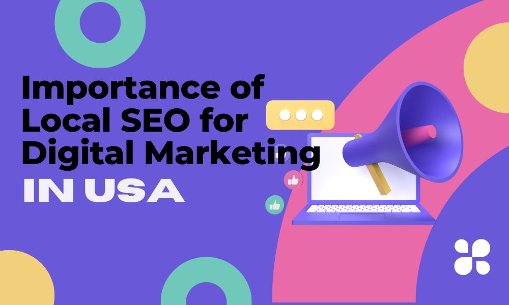The Importance of Local SEO for Digital Marketing in USA