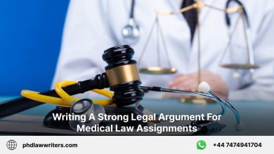 Writing A Strong Legal Argument for Medical Law Assignments