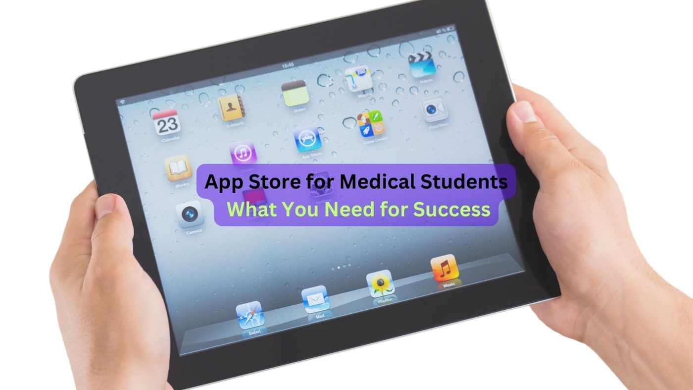 App Store for Medical Students: What You Need for Success