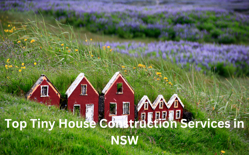 Top Tiny House Construction Services in NSW
