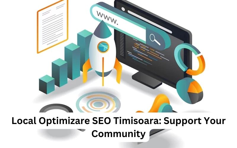 Local Optimizare SEO Timisoara Support Your Community